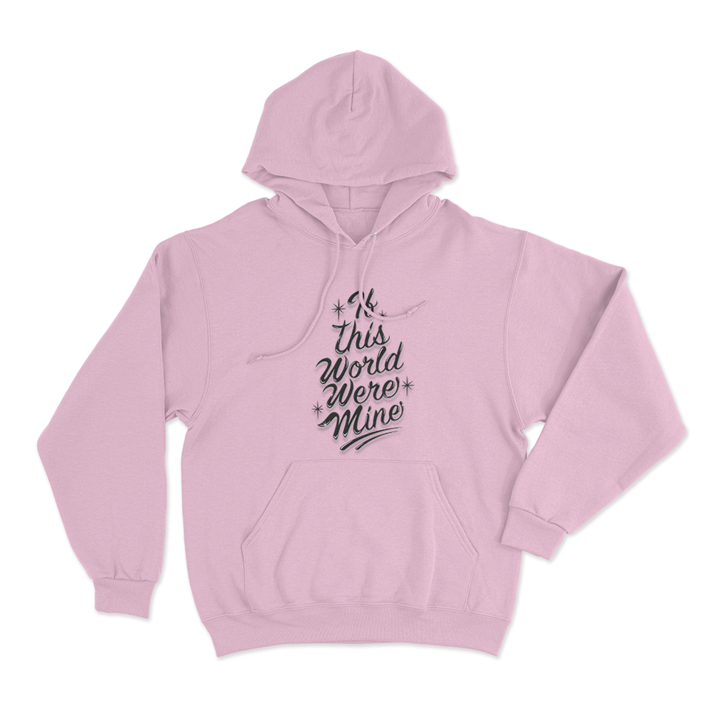 If This World Were Mine Unisex Hoodie Pink If This World Were Mine Unisex Hoodie Pink