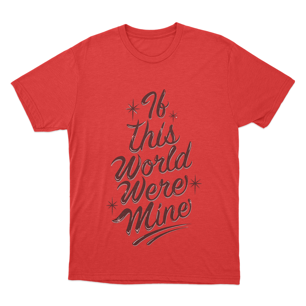If This World Were Mine Unisex T Shirt Red If This World Were Mine Unisex T Shirt Red