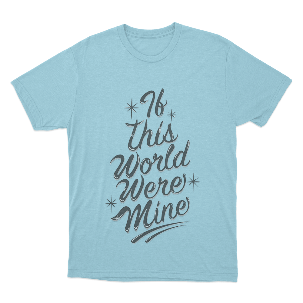 If This World Were Mine Unisex T Shirt Sky Blue If This World Were Mine Unisex T Shirt Sky Blue